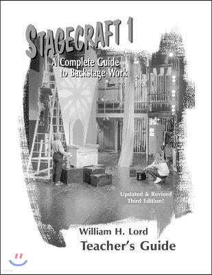 Stagecraft 1--Teacher's Guide: A Complete Guide to Backstage Work