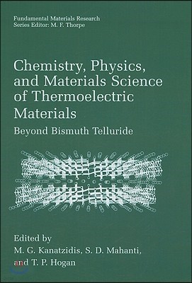 Chemistry, Physics, and Materials Science of Thermoelectric Materials: Beyond Bismuth Telluride