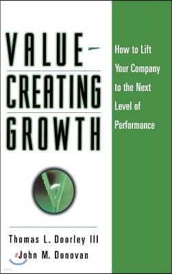 Value-Creating Growth: How to Lift Your Company to the Next Level of Performance