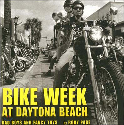 Bike Week at Daytona Beach: Bad Boys and Fancy Toys