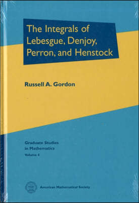 The Integrals of Lebesgue, Denjoy, Perron, and Henstock