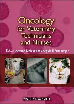 Oncology for Veterinary Technicians and Nurses