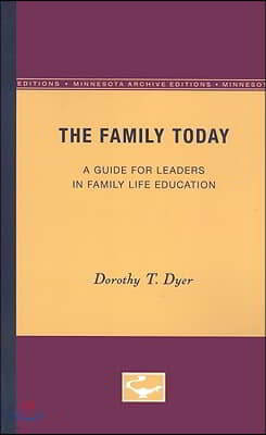 The Family Today: A Guide for Leaders in Family Life Education