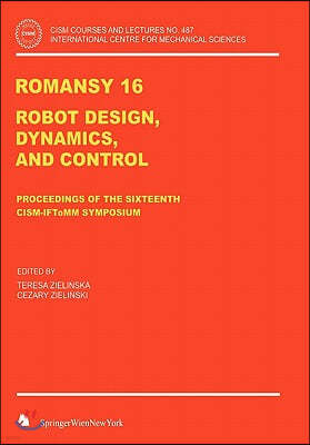 Romansy 16: Robot Design, Dynamics and Control
