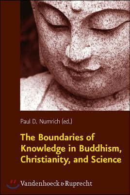 The Boundaries of Knowledge in Buddhism, Christianity, and Science