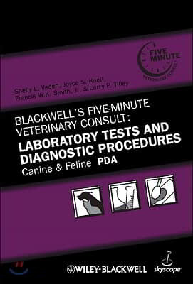 Blackwell's Five-Minute Veterinary Consult: Laboratory Tests and Diagnostic Procedures