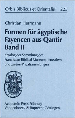 Formen Fur Agyptische Fayencen Aus Qantir. Band II: Katalog Der Sammlung Des Franciscan Biblical Museum, Jerusalem Und Zweier Privatsammlungen