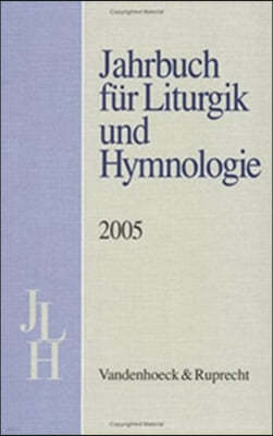 Jahrbuch Fur Liturgik Und Hymnologie, 44. Band, 2005