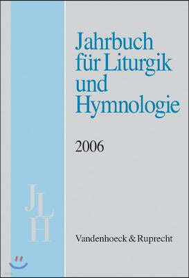 Jahrbuch Fur Liturgik Und Hymnologie, 45. Band, 2006