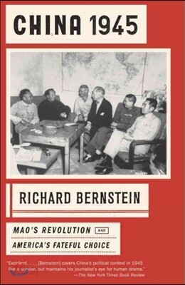 China 1945: Mao's Revolution and America's Fateful Choice