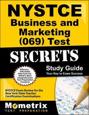 NYSTCE Business and Marketing (069) Test Secrets: NYSTCE Exam Review for the New York State Teacher Certification Examinations