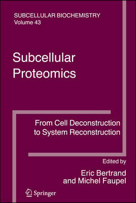 Subcellular Proteomics: From Cell Deconstruction to System Reconstruction