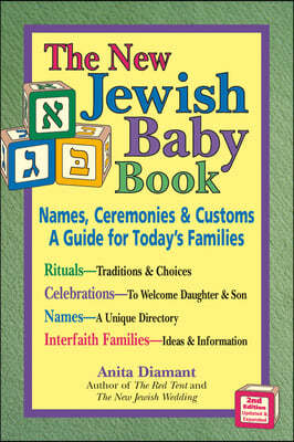 The New Jewish Baby Book: Names, Ceremonies & Customs-A Guide for Today's Families