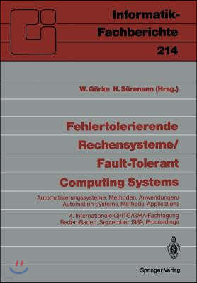 Fehlertolerierende Rechensysteme / Fault-Tolerant Computing Systems: Automatisierungssysteme, Methoden, Anwendungen / Automation Systems, Methods, App