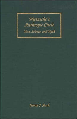 Boydell & Brewer Inc Nietzsche's Anthropic Circle: Man, Science, and Myth
