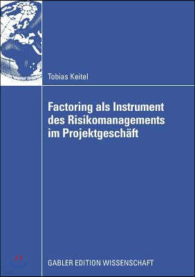 Factoring ALS Instrument Des Risikomanagements Im Projektgeschäft