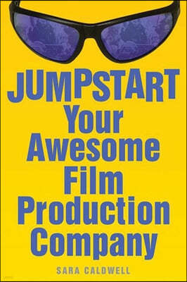 Jumpstart Your Awesome Film Production Company