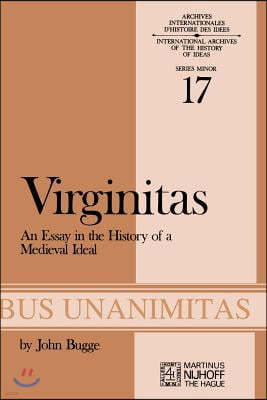 Virginitas: An Essay in the History of a Medieval Idea