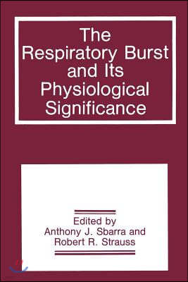 The Respiratory Burst and Its Physiological Significance