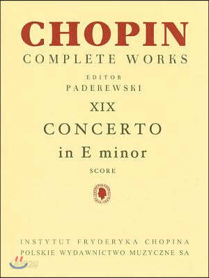 Piano Concerto in E Minor Op. 11: Chopin Complete Works Vol. XIX