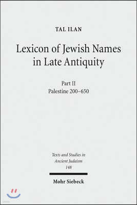 Lexicon of Jewish Names in Late Antiquity: Part II: Palestine 200-650
