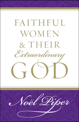 Faithful Women and Their Extraordinary God