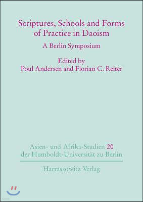 Scriptures, Schools and Forms of Practice in Daoism: A Berlin Symposium