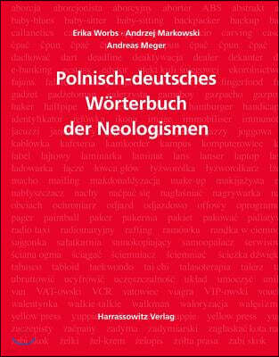 Worterbuch Der Neologismen Polnisch-Deutsch: Neuer Polnischer Wortschatz Nach 1989