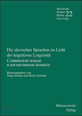 Die Slavischen Sprachen Im Licht Der Kognitiven Linguistik: Unter Mitarbeit Von Hanna Robilka