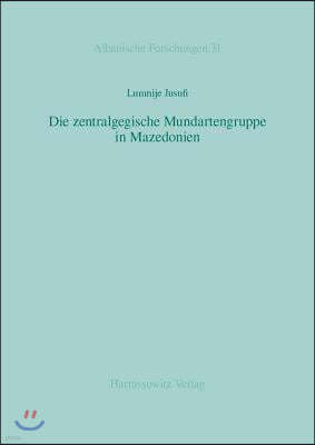 Die Zentralgegische Mundartengruppe in Mazedonien: Mit Interviews Und Transliteration ALS MP3 Und PDF