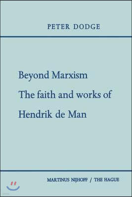 Beyond Marxism: The Faith and Works of Hendrik de Man