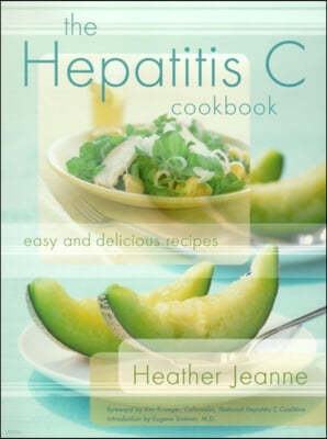 The Hepatitis C Cookbook: Easy and Delicious Recipes