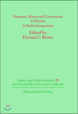 Purposes, Means and Convictions in Daoism: A Berlin Symposium