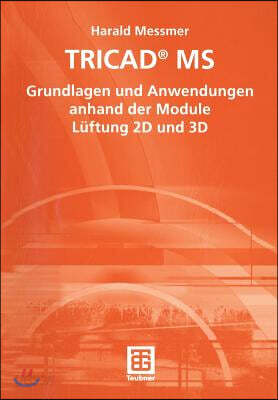 Tricad(r) MS: Grundlagen Und Anwendungen Anhand Der Module Luftung 2D Und 3D