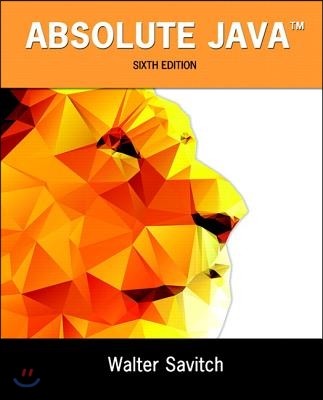 Absolute Java: Walter Savitch, University of California, San Diego; Contributor, Kenrick Mock, University of Alaska Anchorage