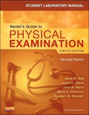 Student Laboratory Manual for Seidel's Guide to Physical Examination - Revised Reprint