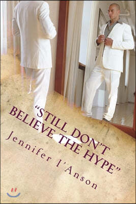 "Still Don't Believe The Hype": Two sides to every story