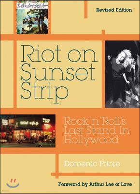 Riot on Sunset Strip: Rock 'n' Roll's Last Stand in Hollywood (Revised Edition)