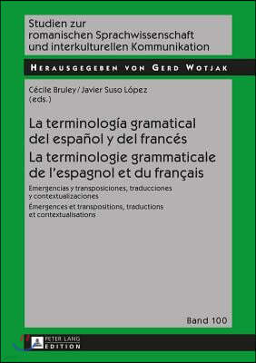 La terminologia gramatical del espanol y del frances- La terminologie grammaticale de l'espagnol et du francais: Emergencias y transposiciones, traduc