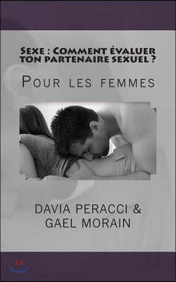 Sexe: Comment evaluer ton partenaire sexuel ?: Pour les femmes