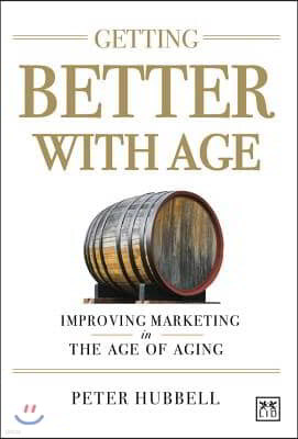 Getting Better with Age: Improving Marketing in the Age of Aging