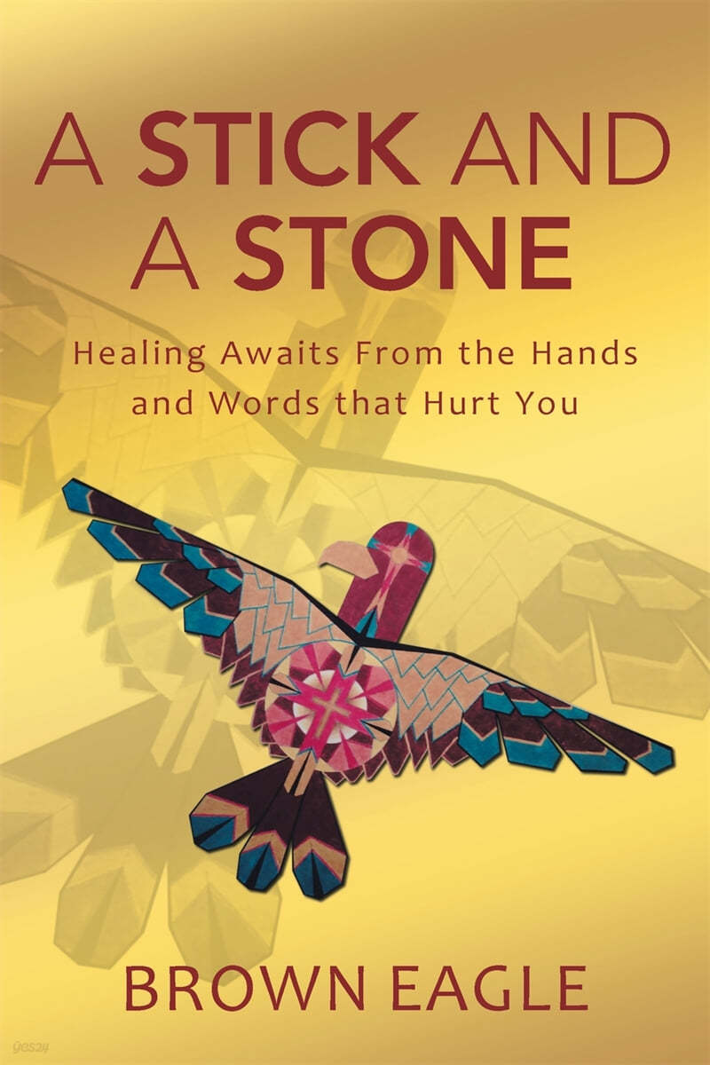 A Stick and a Stone: Healing Awaits From the Hands and Words that Hurt You