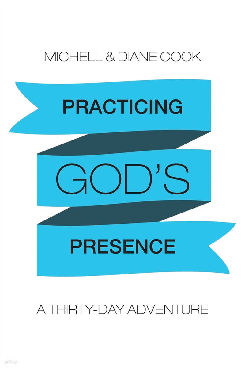 Practicing God&#39;s Presence: A Thirty-Day Adventure