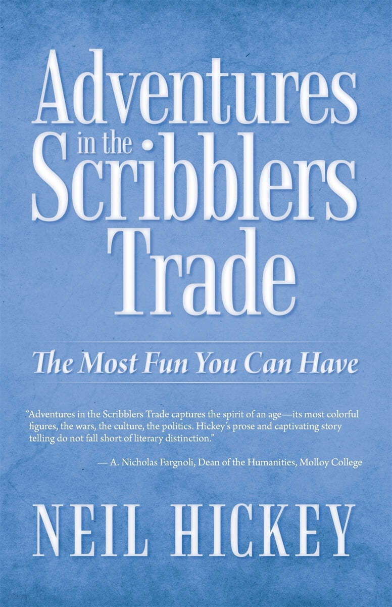 Adventures in the Scribblers Trade: The Most Fun You Can Have