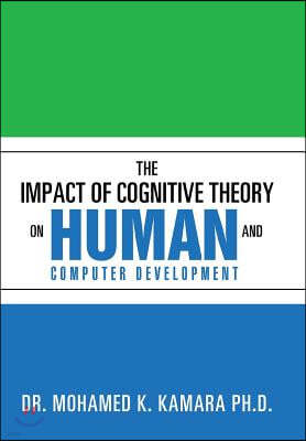 The Impact of Cognitive Theory on Human and Computer Development