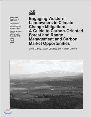 Engaging Western Landowners in Climate Change Mitigation: A Guide to Carbon-Oriented Forest and Range Management and Carbon Market Opportunities