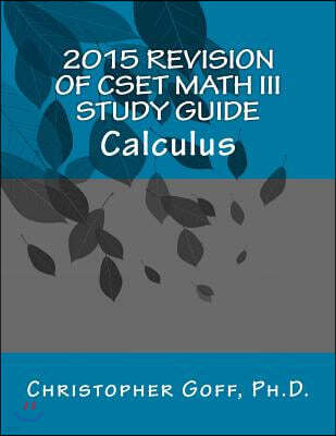 2015 Revision of CSET Math III: Calculus