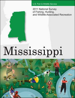 2011 National Survey of Fishing, Hunting, and Wildlife-Associated Recreation?Mississippi