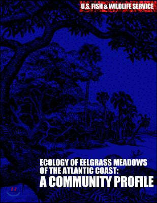 The Ecology of Eelgrass Meadows of the Atlantic Coast: A Community Profile