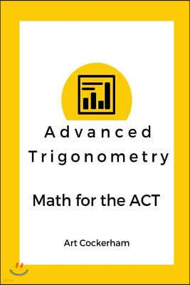 Advanced Trigonometry: Math for the ACT